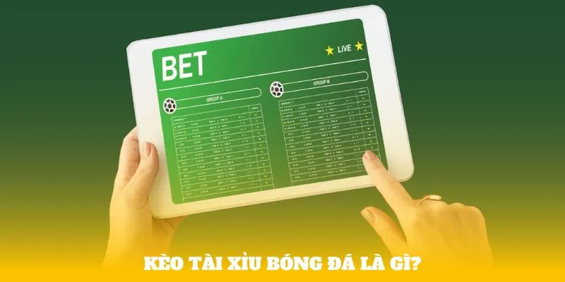 Kèo Tài Xỉu bóng đá là gì?