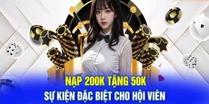 Nạp 200k tặng 50k - Sự kiện ưu đãi hấp dẫn của Jun88