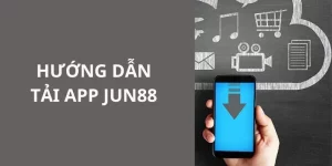 Quy trình cách thực hiện tải app Jun88 trên các thiết bị khác nhau